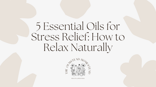 5 Essential Oils for Stress Relief: How to Relax Naturally